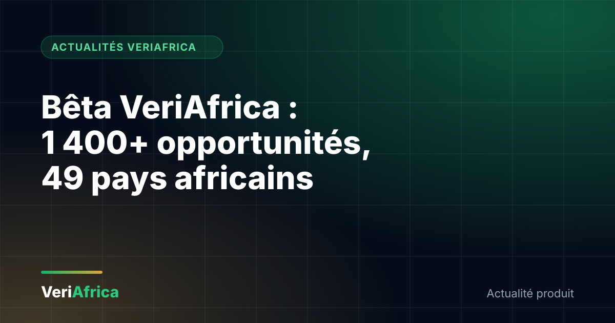 Blog Bêta VeriAfrica : plus de 1 400 opportunités dans 49 pays africains, et désormais les marchés de capitaux