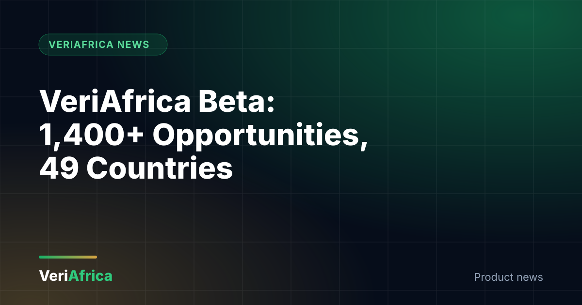 Blog VeriAfrica Beta: 1,400+ Live Opportunities from 49 African Countries, and Now Capital Markets